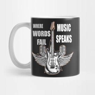 Copy of where words fail music speaks guitar | music lovers and dance | pop song Mug